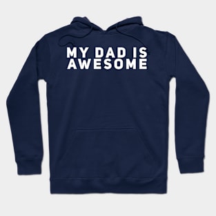 My Dad Is Awesome Hoodie